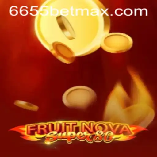Introducing FruitNovaSuper80: Your Guide to the Exciting World of 6655bet's Latest Game