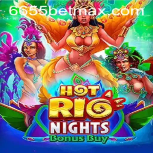 Unveiling the Excitement of HotRioNightsBonusBuy on 6655bet